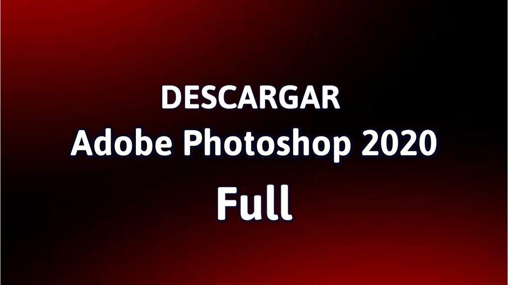 Adobe Photoshop 2020 Full